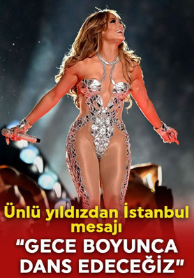 Jennifer Lopez'den İstanbul'daki hayranlarına mesaj: Gece boyunca dans edeceğiz