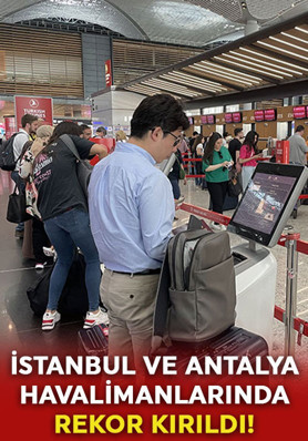 Bakan Uraloğlu açıkladı: İstanbul ve Antalya havalimanları rekor tazeledi