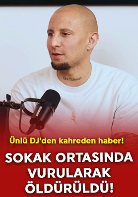 Ünlü DJ'den kahreden haber! Sokak ortasında vurularak öldürüldü