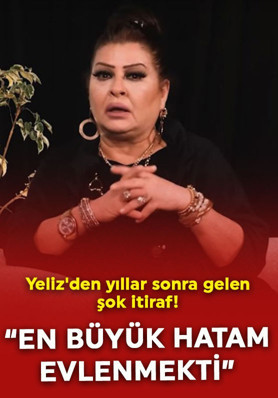 Şarkıcı Yeliz'den yıllar sonra gelen şok itiraf! "En büyük hatam evlenmekti"