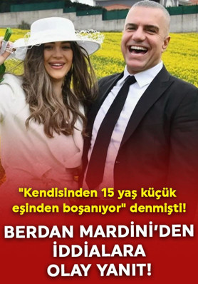 "Kendisinden 15 yaş küçük eşinden boşanıyor" denmişti! Berdan Mardini'den iddialara olay yanıt