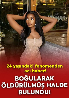 24 yaşındaki fenomenden acı haber! Evinde boğularak öldürülmüş halde bulundu