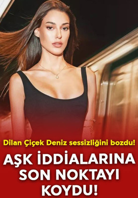 Dilan Çiçek Deniz aşk iddialarına noktayı koydu!