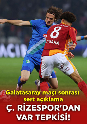 VAR tartışma yaratmıştı! Çaykur Rizespor’dan Galatasaray maçı sonrası sert tepki!