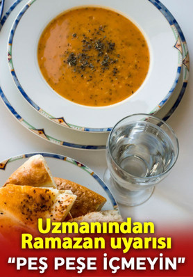 Uzmanından Ramazan uyarısı: İftarda suyu peş peşe içmeyin