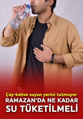 Ramazan ayında günde kaç litre su tüketilmeli?