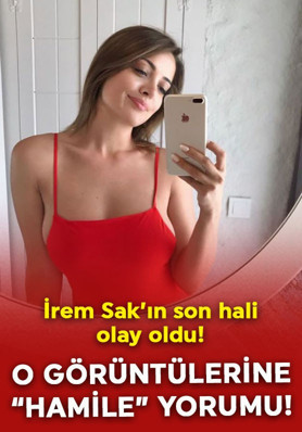 Kameralara yakalanan İrem Sak'ın o hali olay oldu! O görüntülerine kullanıcılardan hamile yorumu geldi!