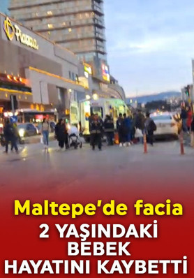 İstanbul Maltepe’de acı olay! 2 yaşındaki bebek hayatını kaybetti