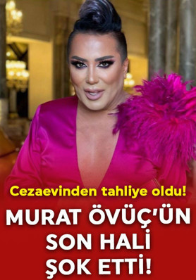 Cezaevinden tahliye edilen Murat Övüç'ün son hali görenleri şoke etti: Tanıyamadım!