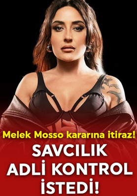 Melek Mosso için verilen karara itiraz! Savcılık adli kontrol istedi