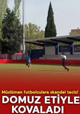 İspanya'da Müslüman futbolculara skandal taciz! Futbolcuları domuz etiyle kovaladı