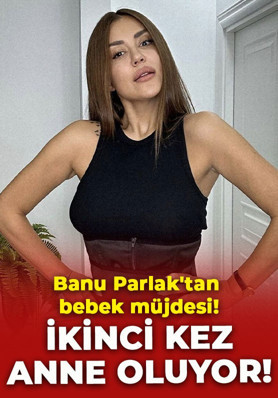 Fenomen Banu Parlak'tan bebek müjdesi! İkinci kez anne oluyor