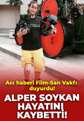Alper Soykan hayatını kaybetti! Acı haberi Film-San Vakfı duyurdu