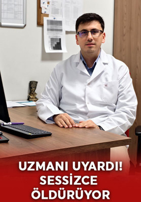 Uzmanı uyardı! Sessizce öldürüyor