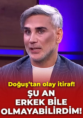 Şarkıcı Doğuş'tan olay itiraf: Şu an erkek bile olmayabilirdim!