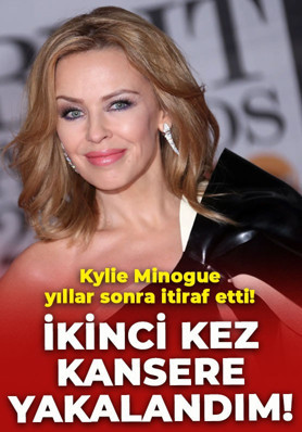 Kylie Minogue yıllar sonra itiraf etti: İkinci kez kansere yakalandım!
