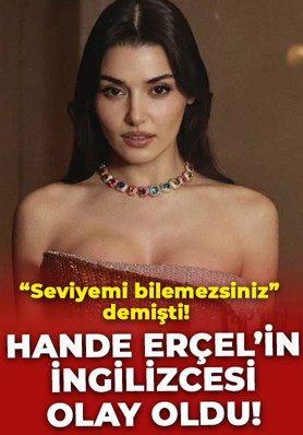 “Seviyemi bilemezsiniz” demişti! Hande Erçel'in İngilizcesi sosyal medyada olay oldu