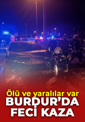 Burdur'da feci kaza! Ölü ve yaralılar var