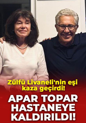 Zülfü Livaneli'nin eşi kaza geçirdi! Apar topar hastaneye kaldırıldı