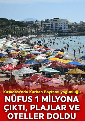 Kuşadası’nda bayram yoğunluğu!  Nüfus 1 milyona yaklaştı, oteller ve pansiyonlar doldu