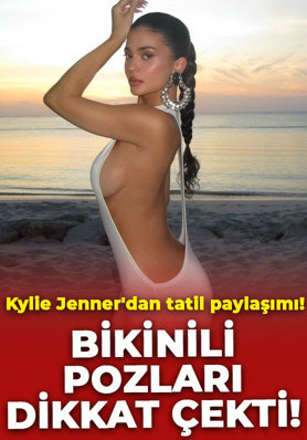 Kylie Jenner'dan nefes kesen tatil paylaşımı! Minicik bikinisiyle pozlar verdi