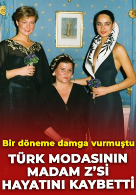 Türk modasının "Madam Z"si olarak tanınıyordu! Zühal Yorgancıoğlu hayatını kaybetti