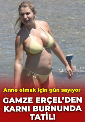 Gamze Erçel'den karnı burnunda tatil: Anne olmak için gün sayıyor