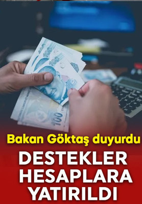 Bakan Göktaş duyurdu! 7 milyar liralık destek hesaplara yatırıldı