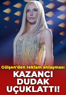 Gülşen'den dev reklam anlaşması! Kazancı dudak uçuklattı