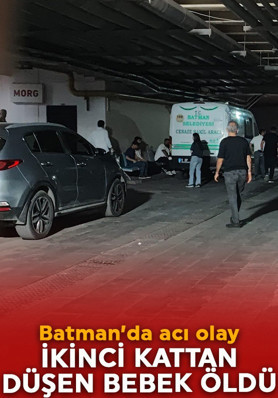 Batman'da acı olay! Henüz 1,5 yaşındaydı! İkinci kattan düşen bebek öldü!