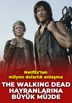 The Walking Dead hayranlarına büyük müjde! Netflix'ten milyon dolarlık anlaşma