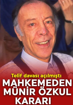 Münir Özkul’un mirasçıları mahkemede haklı bulundu