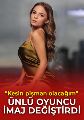 Bahar Şahin imaj değiştirdi! "Kesin pişman olacağım"