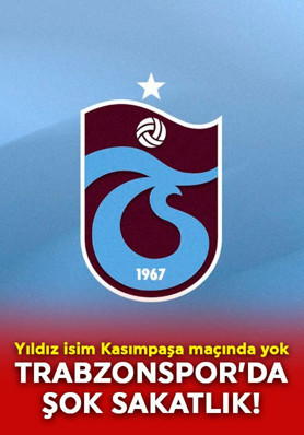 Trabzonspor’da şok sakatlık! Yıldız isim Kasımpaşa maçında yok!