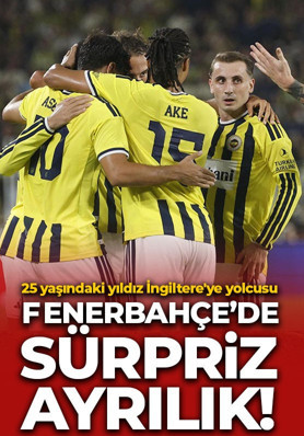 Fenerbahçe'de sürpriz ayrılık! 25 yaşındaki yıldız İngiltere'ye yolcusu