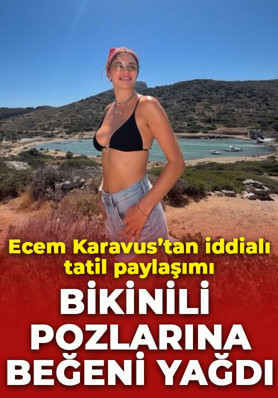 Ecem Karavus tatilden paylaştı! Bikinili pozlarıyla sosyal medyayı salladı