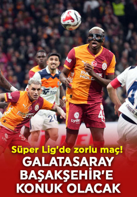 Süper Lig’de 4.hafta heyecanı! Galatasaray, Başakşehir’e konuk olacak