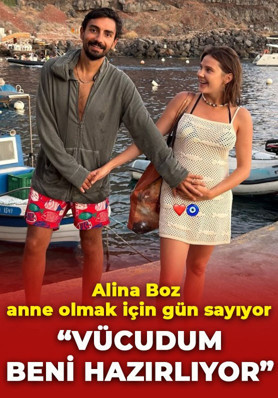 Alina Boz anne olmak için gün sayıyor: "Vücudum beni hazırlıyor"
