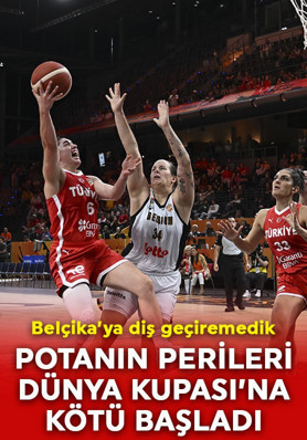Potanın Perileri'nden Dünya Kupası'na kötü başlangıç! Belçika'ya diş geçiremedik