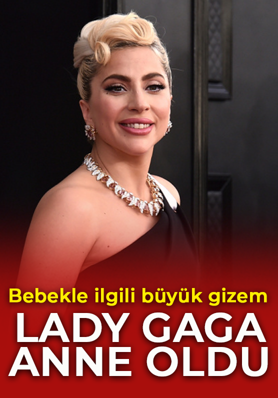 Dünyaca ünlü şarkıcı Lady Gaga anne oldu