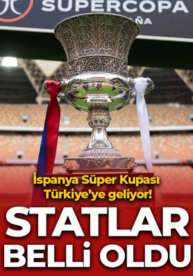 İspanya Süper Kupası Türkiye’ye geliyor! Statlar belli oldu