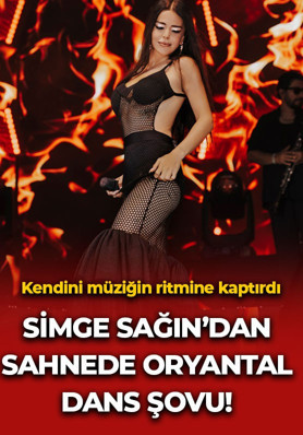 Simge Sağın'dan sahnede oryantal dans şovu