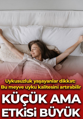 Küçük ama etkisi büyük! Uykusuzluk yaşayanlar dikkat: Bu meyve uyku kalitesini artırabilir