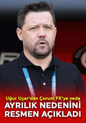 Çorum FK’den ani şekilde ayrılmıştı! Uğur Uçar ayrılık nedenini resmen açıkladı! Tek gerekçesi var