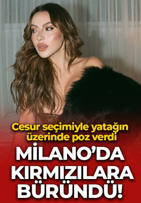 Hadise Milano’da kırmızılara büründü! Cesur seçimiyle yatağın üzerinde poz verdi