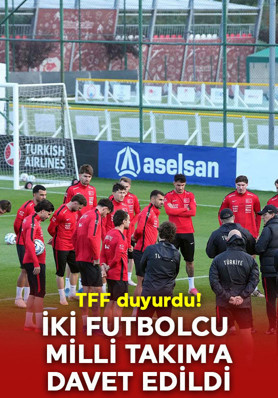 TFF duyurdu! İki futbolcu A Milli Takım kadrosuna dahil edildi