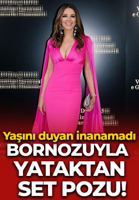 Bornozuyla yatağa uzandı! Elizabeth Hurley’den set pozu