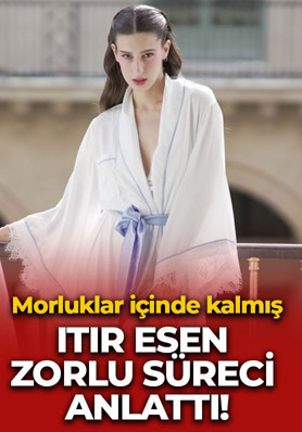 Itır Esen zorlu süreci anlattı! Morluklar içinde kalmış
