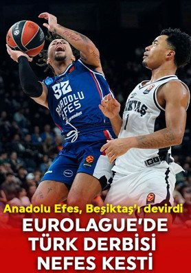 EuroLeague’de Türk derbisi nefes kesti! Anadolu Efes, Beşiktaş’ı yendi! Payne şov yaptı