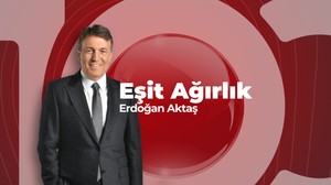 Erdoğan Aktaş ile Eşit Ağırlık